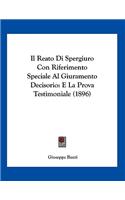 Il Reato Di Spergiuro Con Riferimento Speciale Al Giuramento Decisorio