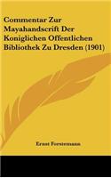 Commentar Zur Mayahandscrift Der Koniglichen Offentlichen Bibliothek Zu Dresden (1901)