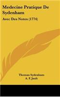 Medecine Pratique de Sydenham: Avec Des Notes (1774)