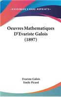Oeuvres Mathematiques D'Evariste Galois (1897)