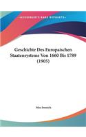 Geschichte Des Europaischen Staatensystems Von 1660 Bis 1789 (1905)