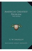 Americas Greatest Problem