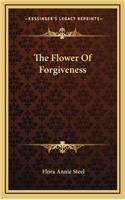 The Flower of Forgiveness