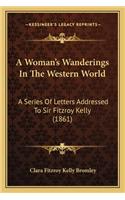 A Woman's Wanderings In The Western World