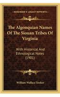 The Algonquian Names Of The Siouan Tribes Of Virginia: With Historical And Ethnological Notes (1901)(English)