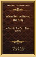 When Boston Braved The King