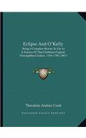 Eclipse And O'Kelly: Being A Complete History So Far As Is Known Of That Celebrated English Thoroughbred Eclipse, 1764-1789 (1907)