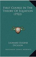 First Course in the Theory of Equation (1922)