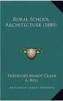 Rural School Architecture (1880)