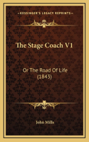 The Stage Coach V1: Or the Road of Life (1843)