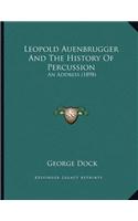Leopold Auenbrugger And The History Of Percussion: An Address (1898)
