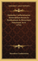 Manipulus Confluentinarum Memorabilium Rerum Ex Honthemianis Ac Browerianis Potissimum Arvis (1753)
