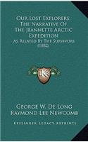 Our Lost Explorers, The Narrative Of The Jeannette Arctic Expedition
