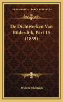 De Dichtwerken Van Bilderdijk, Part 15 (1859)