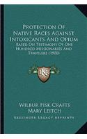 Protection Of Native Races Against Intoxicants And Opium