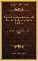 Funfundzwanzigster Jahresbericht Uber Das Realgymnasium Zu Zwickau