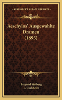 Aeschylos' Ausgewahlte Dramen (1895)