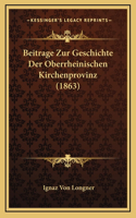 Beitrage Zur Geschichte Der Oberrheinischen Kirchenprovinz (1863)