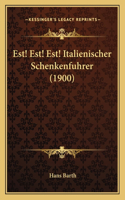 Est! Est! Est! Italienischer Schenkenfuhrer (1900): (German)