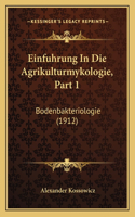 Einfuhrung In Die Agrikulturmykologie, Part 1