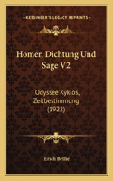 Homer, Dichtung Und Sage V2: Odyssee Kyklos, Zeitbestimmung (1922)(German)