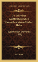 Die Lehre Der Wurttembergischen Theosophen Johann Michael Hahn