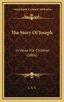 The Story Of Joseph: In Verse For Children (1866)