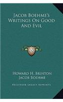 Jacob Boehme's Writings On Good And Evil