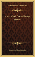 Alexander's Gospel Songs (1908)