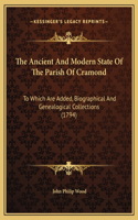 Ancient And Modern State Of The Parish Of Cramond: To Which Are Added, Biographical And Genealogical Collections (1794)