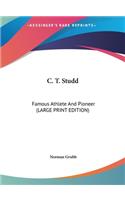 C. T. Studd: Famous Athlete And Pioneer (LARGE PRINT EDITION)