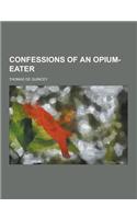 Confessions of an Opium-Eater: (English)