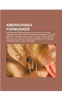 Amerikanska Popmusiker: Amerikanska Popsangare, Elvis Presley, Michael Jackson, Whitney Houston, Brandy Norwood, Britney Spears, Toni Braxton