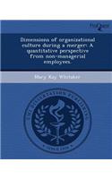 Dimensions of Organizational Culture During a Merger: A Quantitative Perspective from Non-Managerial Employees