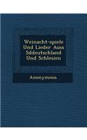 Weinacht-Spiele Und Lieder Auss S Ddeutschland Und Schlesien