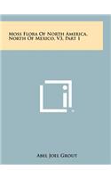 Moss Flora Of North America, North Of Mexico, V3, Part 1