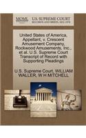 United States of America, Appellant, V. Crescent Amusement Company, Rockwood Amusements, Inc., et al. U.S. Supreme Court Transcript of Record with Supporting Pleadings