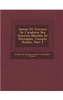 S Ances Et Travaux de L'Acad Mie Des Sciences Morales Et Politiques, Compte Rendu, Part 1