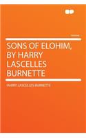 Sons of Elohim, by Harry Lascelles Burnette