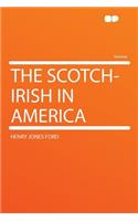 The Scotch-Irish in America: (English)