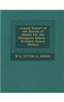 Annual Report of the Bureau of Health for the Philippine Islands