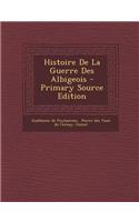 Histoire De La Guerre Des Albigeois