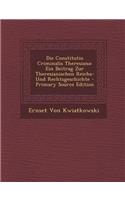 Die Constitutio Criminalis Theresiana: Ein Beitrag Zur Theresianischen Reichs- Und Rechtsgeschichte