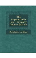 The Impenetrable Sea - Primary Source Edition: (English)