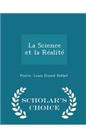 La Science Et La Réalité - Scholar's Choice Edition