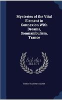 Mysteries of the Vital Element in Connexion With Dreams, Somnambulism, Trance