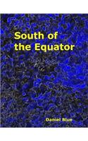 South of the Equator