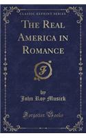 The Real America in Romance (Classic Reprint)