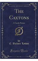 The Caxtons, Vol. 2: A Family Picture (Classic Reprint)