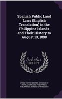 Spanish Public Land Laws (English Translation) in the Philippine Islands and Their History to August 13, 1898